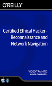 Certified Ethical Hacker - Reconnaissance and Network Navigation