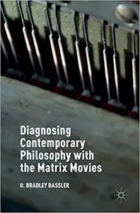 Diagnosing Contemporary Philosophy with the Matrix Movies (Repost)