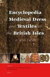 Encyclopedia of Dress and Textiles in the British Isles c. 450-1450 (Repost)