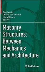 Masonry Structures: Between Mechanics and Architecture