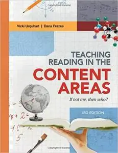 Teaching Reading in the Content Areas: If Not Me, Then Who?, 3rd edition