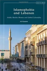 Islamophobia and Lebanon: Visibly Muslim Women and Global Coloniality