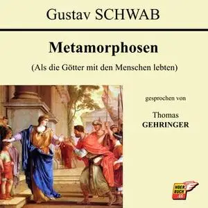 «Metamorphosen: Als die Götter mit den Menschen lebten» by Gustav Schwab