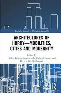 Architectures of Hurry—Mobilities, Cities and Modernity