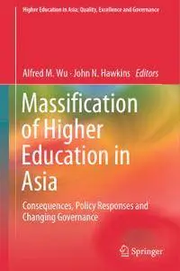 Massification of Higher Education in Asia: Consequences, Policy Responses and Changing Governance