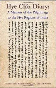 The Hye Ch'O Diary: Memoir of the Pilgrimage to the Five Regions of India