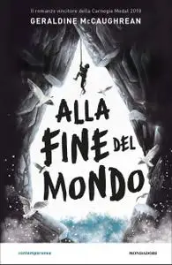 Geraldine McCaughrean - Alla fine del mondo