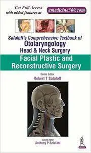 Sataloff's Comprehensive Textbook of Otolaryngology, Head & Neck Surgery, V. 3: Facial Plastic and Reconstructive  Surgery
