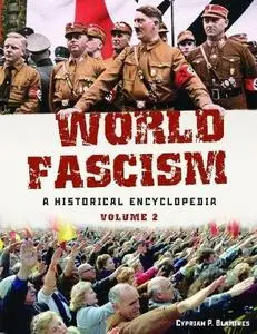 World Fascism: A Historical Encyclopedia - 2 Volume set