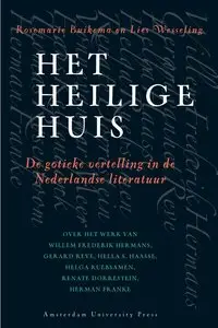 Rosemarie Buikema, Lies Wesseling, "Het Heilige Huis: De Gotieke Vertelling in De Nederlandse Literatuur"