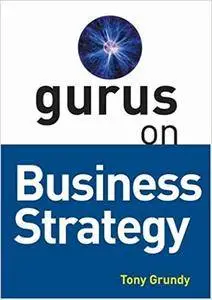 Gurus on Business Strategy (Repost)