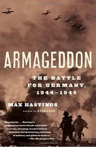 Armageddon: The Battle for Germany, 1944-1945 [Repost]