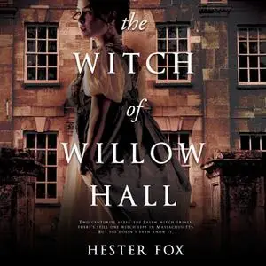«The Witch of Willow Hall» by Hester Fox