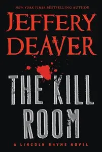 Deaver Jeffery - The Kill Room (Lincoln Rhyme)