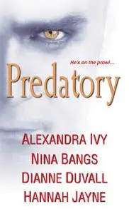 «Predatory» by Alexandra Ivy, Dianne Duvall, Hannah Jayne, Nina Bangs