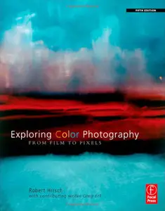 Exploring Color Photography Fifth Edition: From Film to Pixels (Repost)