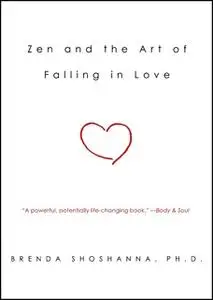«Zen and the Art of Falling in Love» by Brenda Shoshanna