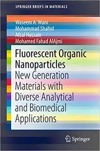 Fluorescent Organic Nanoparticles: New Generation Materials with Diverse Analytical and Biomedical Applications (Repost)