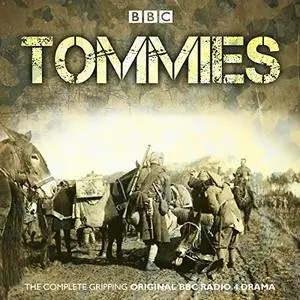 Tommies: The Complete BBC Radio Collection [Audiobook]