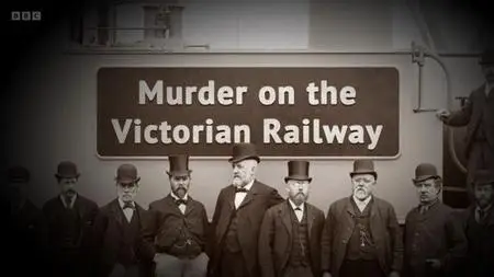 BBC - Murder on the Victorian Railway (2013)