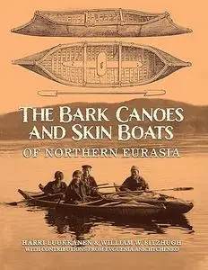 The Bark Canoes and Skin Boats of Northern Eurasia (Repost)