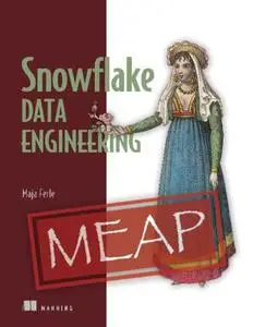Snowflake Data Engineering (MEAP V05)