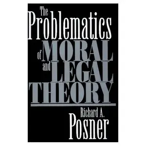 The Problematics of Moral and Legal Theory (Belknap)