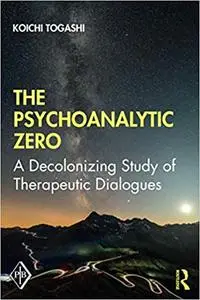 The Psychoanalytic Zero: A Decolonizing Study of Therapeutic Dialogues