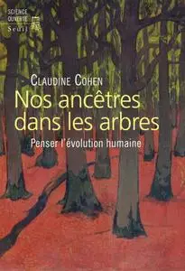 Claudine Cohen, "Nos ancêtres dans les arbres: Penser l'évolution humaine"