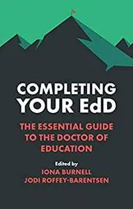 Completing Your EdD: The Essential Guide to the Doctor of Education