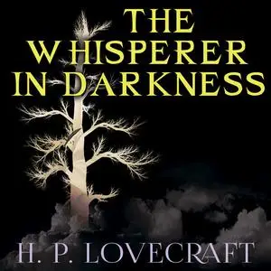 «The Whisperer in Darkness» by Howard Lovecraft