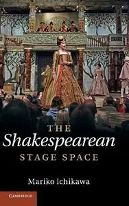 The Shakespearean Stage Space [Repost]