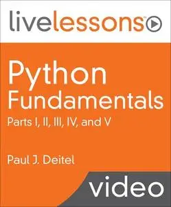 Python Fundamentals 2019 Livelessons (complete 5 parts)