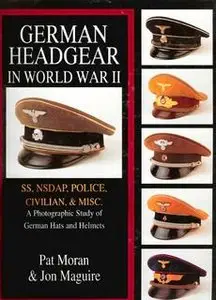 German Headgear in World War II Vol.II: SS/NSDAP/Police/Civilian/Misc (Repost)