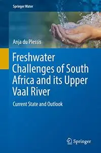 Freshwater Challenges of South Africa and its Upper Vaal River: Current State and Outlook (Repost)