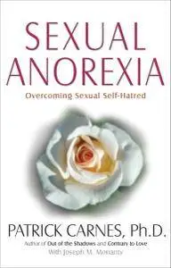 Sexual Anorexia: Overcoming Sexual Self-Hatred