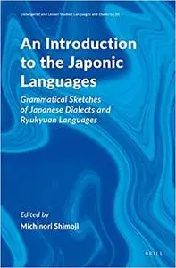 An Introduction to the Japonic Languages: Grammatical Sketches of Japanese Dialects and Ryukyuan Languages