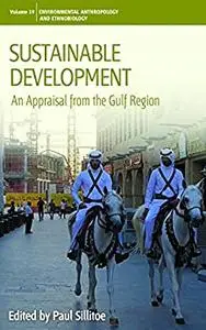 Sustainable Development: An Appraisal from the Gulf Region