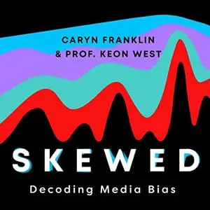 Skewed: How Bias Distorts Our View of Other People and How to Make It Stop [Audiobook]