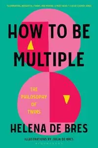 How to Be Multiple: The Philosophy of Twins