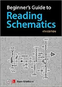 Beginner's Guide to Reading Schematics, Fourth Edition