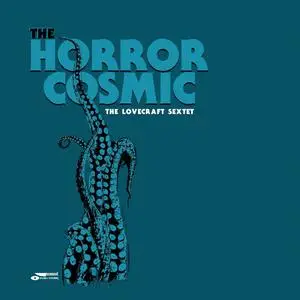 The Lovecraft Sextet - The Horror Cosmic (2023) [Official Digital Download]