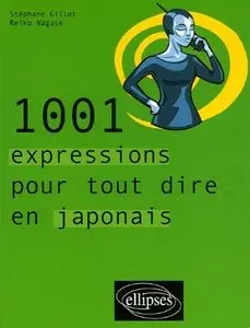 Reiko Nagase, Stéphane Gillot, "1001 expressions pour tout dire en japonais"