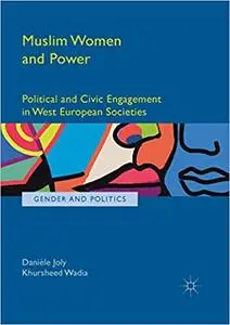 Muslim Women and Power: Political and Civic Engagement in West European Societies (Repost)