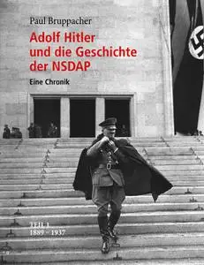 Paul Bruppacher - Adolf Hitler und die Geschichte der NSDAP Teil 1