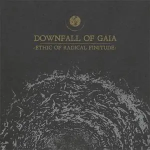Downfall Of Gaia - Ethic Of Radical Finitude (2019) {Metal Blade}