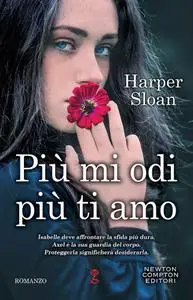 Harper Sloan - Più mi odi più ti amo