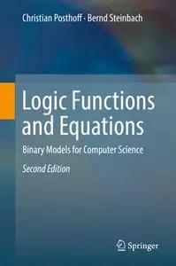Logic Functions and Equations: Binary Models for Computer Science, Second Edition (Repost)