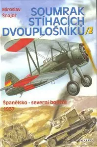 Soumrak stíhacích dvouplošníků / 2. Španělsko - severní bojiště 1937