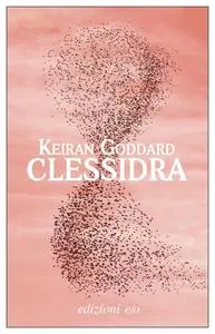 Keiran Goddard - Clessidra